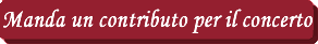 Manda un contributo per il concerto