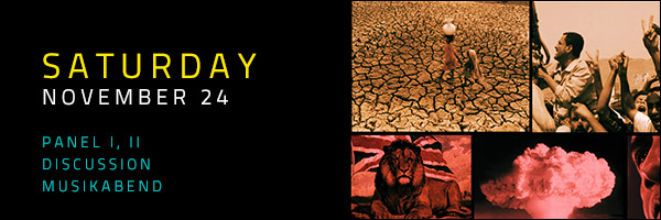 DAY 1, Saturday, Nov. 24: Panel I,II, Discussion, Musikabend