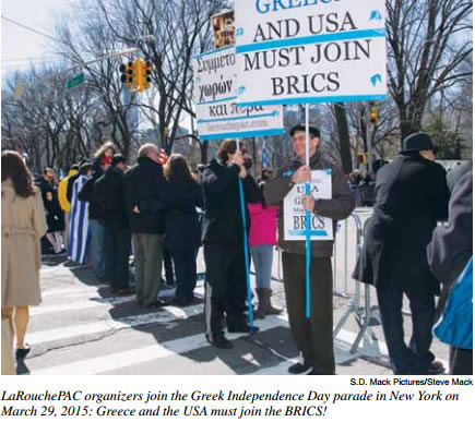 S.D. Mack Pictures/Steve Mack; LaRouchePAC organizers join the Greek Independence Day parade in New York on March 29, 2015: Greece and the USA must join the BRICS!