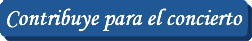 Contribuye para el concierto